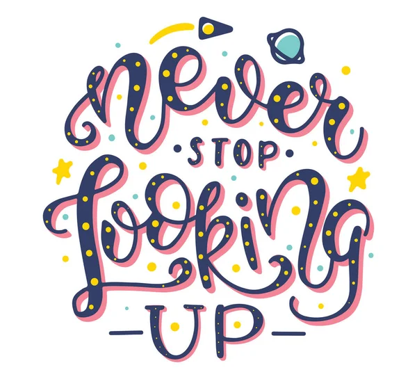 Never Stop Looking Inspirational Motivational Quotes Lettering Typography Design Art — Stock Vector
