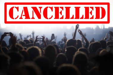 Cancelled events and music festivals background. Avoid Covid-19/ Coronavirus outbreak concept. 