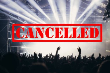 Cancelled events and music festivals background. Avoid Covid-19/ Coronavirus outbreak concept. 
