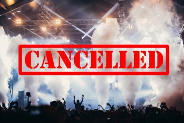 Cancelled events and music festivals background. Avoid Covid-19/ Coronavirus outbreak concept. 
