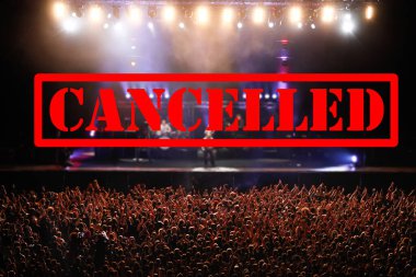 Cancelled events and music festivals background. Avoid Covid-19/ Coronavirus outbreak concept.