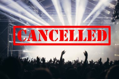 Cancelled events and music festivals background. Avoid Covid-19/ Coronavirus outbreak concept. 