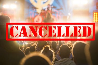 Cancelled events and music festivals background. Avoid Covid-19/ Coronavirus outbreak concept.