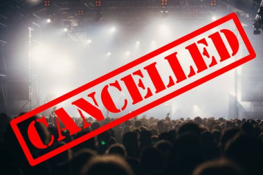Cancelled events and music festivals background. Avoid Covid-19/ Coronavirus outbreak concept. 