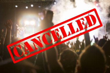 Cancelled events and music festivals background. Avoid Covid-19/ Coronavirus outbreak concept.