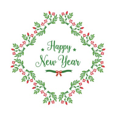Ornate of card happy new year with beauty of green leafy flower frame. Vector