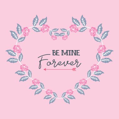 Decorative of frame with beautiful flower frame and leaf, for greeting card be mine. Vector
