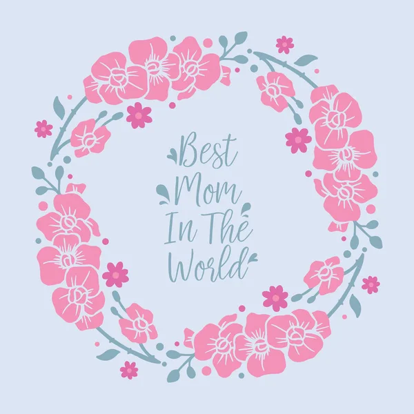 Crowd marco floral rosa, para la mejor madre en el mundo diseño de tarjetas de felicitación. Vector — Vector de stock