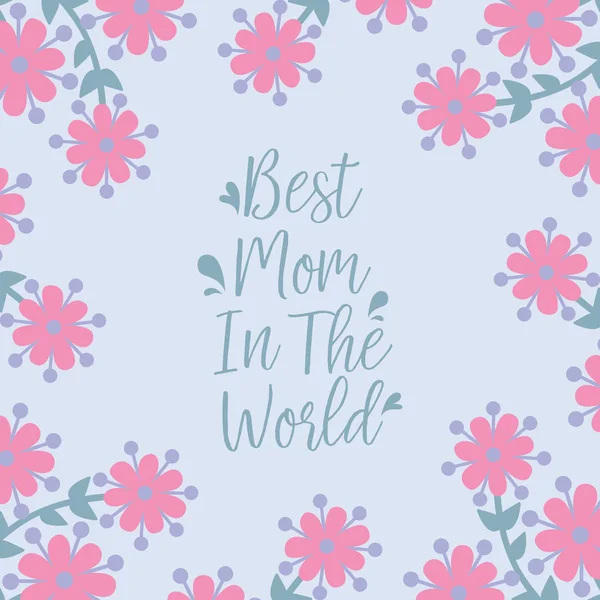 Patrón único de hoja y marco floral, para la mejor mamá en el mundo diseño de tarjetas de felicitación. Vector — Vector de stock