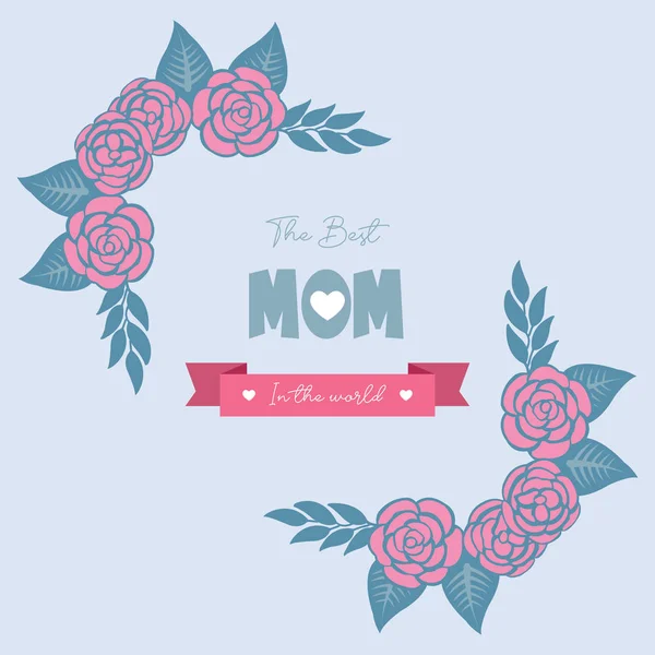 Melhor mãe no mundo decoração de cartão de saudação, com moldura de grinalda rosa sem costura e romântica. Vetor — Vetor de Stock
