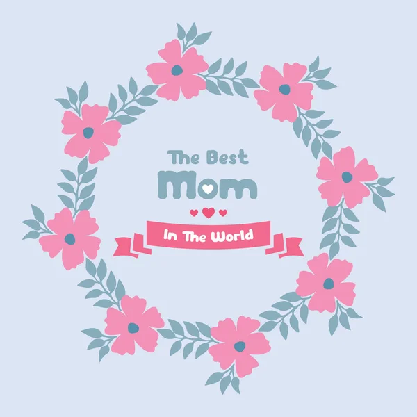 Beautiful Rose pink wreath frame, for best mom in the world invitation card design. Vector — Stock Vector