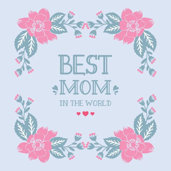 Melhor mãe no cartão de saudação do mundo, com folha e quadro de design floral romântico. Vetor — Vetor de Stock
