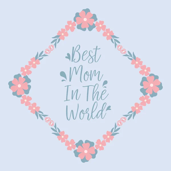 Mejor mamá en el mundo tarjeta de felicitación Plantilla de diseño, con marco floral de melocotón de estilo moderno. Vector — Vector de stock