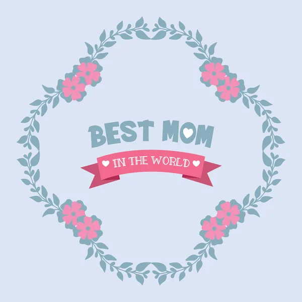 Greeting card wallpapers design for best mom in the world, with unique leaf and flower frame. Vector — Stock Vector