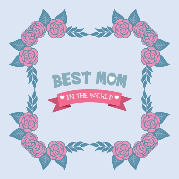 Hermoso marco de corona de rosa y elegante patrón de hoja, para la mejor mamá en el mundo diseño de tarjetas de felicitación. Vector — Vector de stock