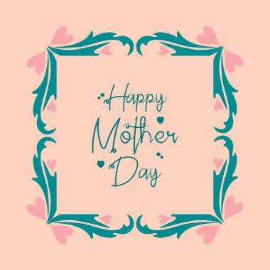Mutlu anneler günü kutlaması için davetiye kartı tasarımı, zarif bir yaprak ve çiçek çerçevesi ile. Vektör