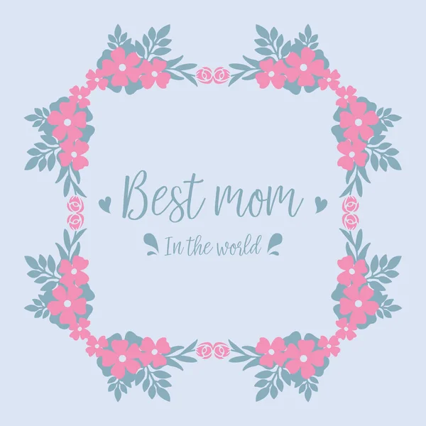 Marco elegante, con hermosa hoja y diseño floral rosa, para la mejor mamá en la decoración de tarjetas de felicitación del mundo. Vector — Vector de stock
