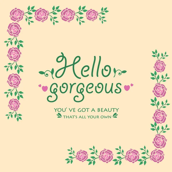 Vintage frame design with ornate leaf and floral, for hello gorgeous card design. Vector — Stock Vector