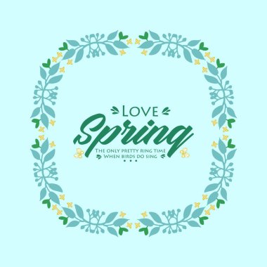 The cute pattern of leaf and flower frame, for love spring poster wallpaper design. Vector