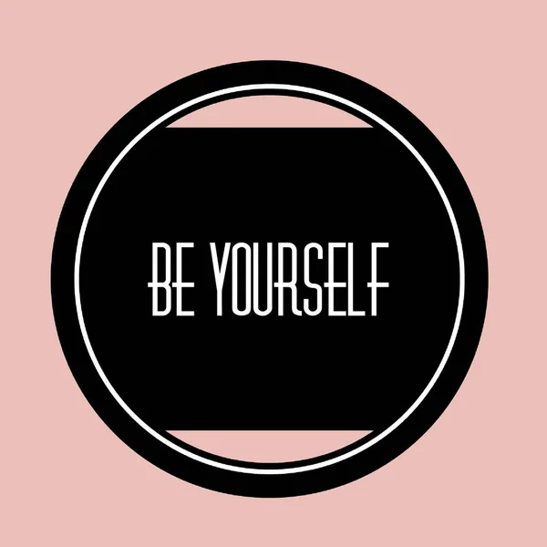 Be yourself. Inspirational Quote.Best motivational quotes and sayings about life,wisdom,positive,Uplifting,empowering,success,Motivation. — Stock Photo, Image