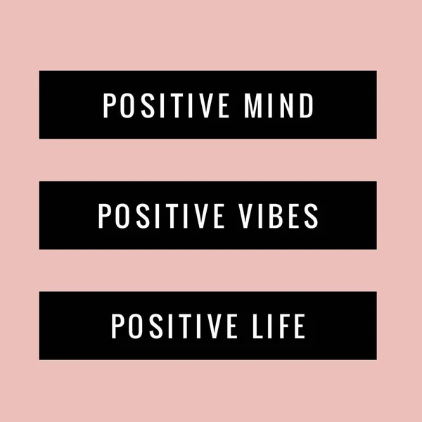 Positive mind,positive vibes and positive life. Inspirational Quote.Best motivational quotes and sayings about life,wisdom,positive,Uplifting,empowering,success,Motivation. — Stock Photo, Image