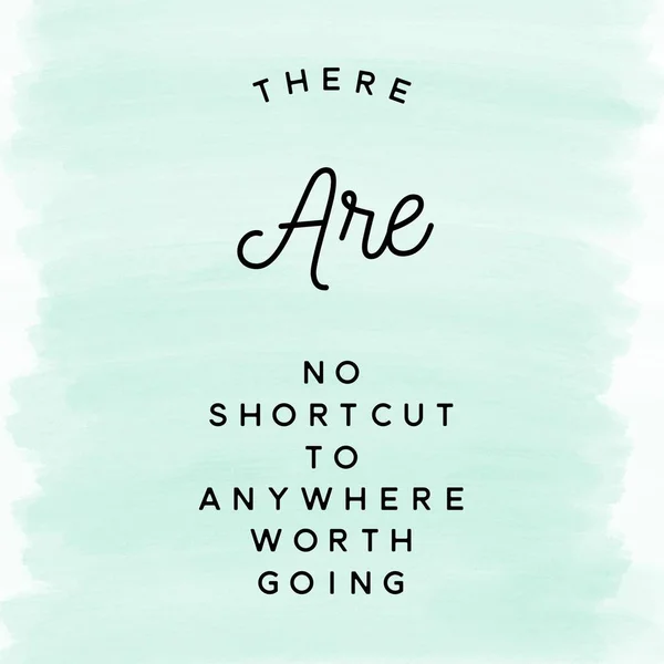 There are no shortcut to anywhere worth going. Inspirational Quote.Best motivational quotes and sayings about life,wisdom,positive,Uplifting,empowering,success,Motivation. — 스톡 사진