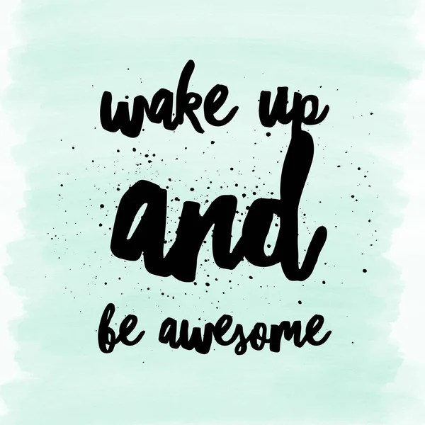 Wake up and be awesome. Inspirational Quote.Best motivational quotes and sayings about life,wisdom,positive,Uplifting,empowering,success,Motivation. — Stockfoto