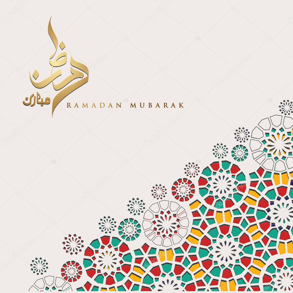 Ramadan kareem with arabic calligraphy and Islamic ornamental colorful detail of mosaic for islamic greeting.