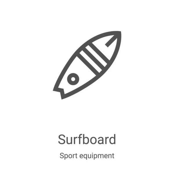 Вектор иконки серфинга из коллекции спортивного инвентаря. Тонкая линия Сёрфборд контур иконка вектор иллюстрации. Линейный символ для использования в веб и мобильных приложениях, логотипе, печатных СМИ — стоковый вектор