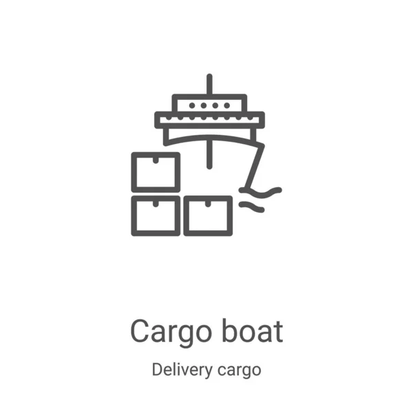 Vettore icona della barca cargo dalla consegna carico di raccolta. Sottile linea cargo barca contorno icona vettoriale illustrazione. Simbolo lineare per l'utilizzo su applicazioni web e mobili, logo, supporti di stampa — Vettoriale Stock