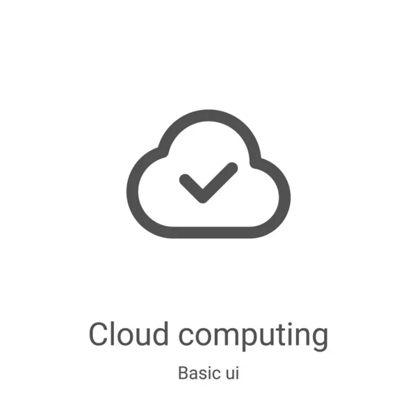 Wektor ikony chmury obliczeniowej z podstawowej kolekcji ui. Cienki zarys chmury obliczeniowej ilustracji wektora ikony. Symbol liniowy do stosowania w aplikacjach internetowych i mobilnych, logo, mediach drukowanych — Wektor stockowy