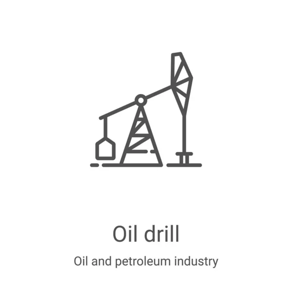 Vetor ícone de broca de óleo da coleta da indústria de petróleo e petróleo. Linha fina óleo broca contorno ícone vetor ilustração. Símbolo linear para uso em aplicativos web e móveis, logotipo, mídia impressa — Vetor de Stock