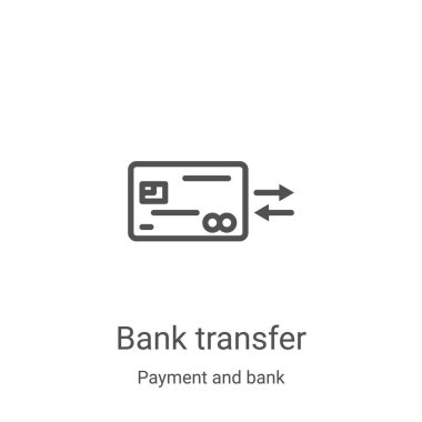 Banka havale ikonu vektörü ödeme ve banka tahsilatından. İnce çizgi banka transferi ana hatları ikon vektör illüstrasyonu. Web ve mobil uygulamalarda kullanmak için doğrusal sembol, logo, yazdırma ortamı