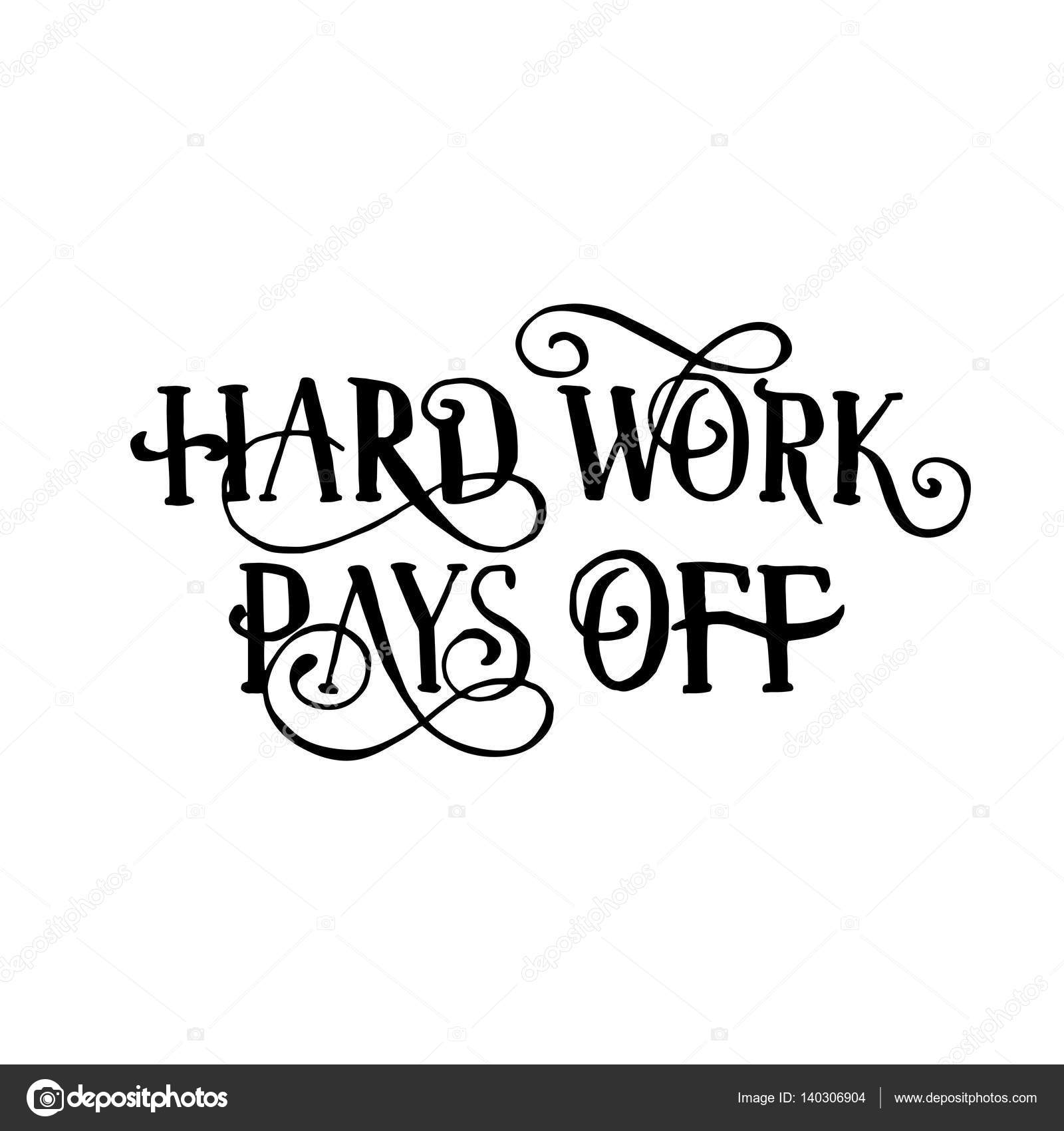 Hard Work Pays Off Lettering Vector Image By C Ilonitta Vector Stock Hard Work Pays Off Lettering Vector Image By C Ilonitta Vector Stock