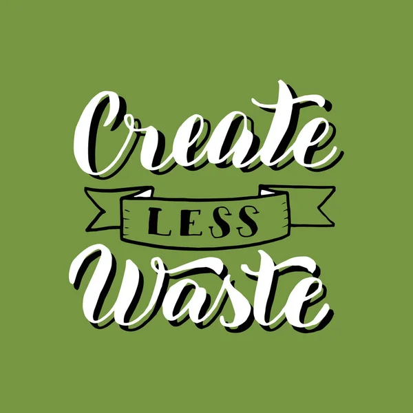 Δημιουργία λιγότερο κείμενο αποβλήτων. Οικολογία κίνητρο γραμματοσειρά φράση — Διανυσματικό Αρχείο