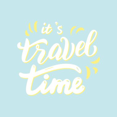 Seyahat zamanı yazıları. Macera alıntısı. Poster, afiş, tişört baskısı için seyahat ilham kaynağı. Vektör 10.