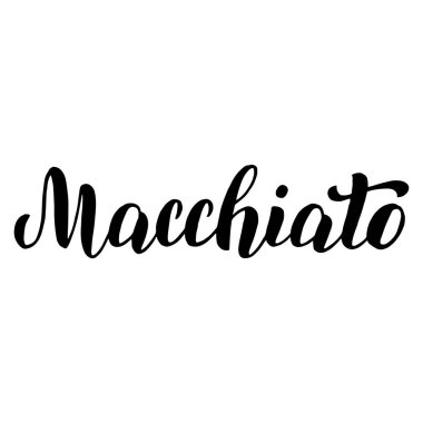 Macchiato kahve menüsünde yazı var. Kafe menüsü yazı tipi. Restoran daktilo tabelası. El yazısıyla yazılmış bir kahve cümlesi. Vektör 10.