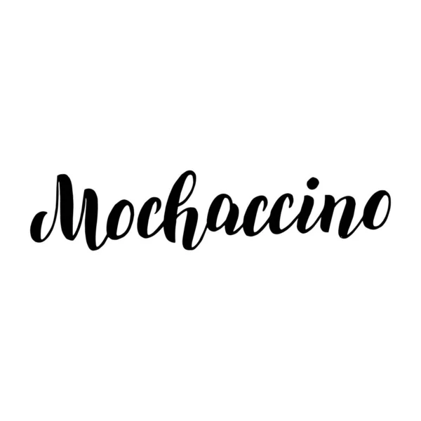 Mochaccino Kahve Menüsünde Yazı Var Kafe Menüsü Yazı Tipi Restoran — Stok Vektör