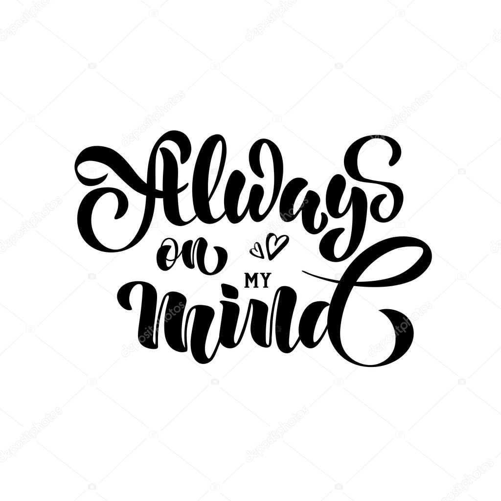 Always on my mind - vector, hand lettering