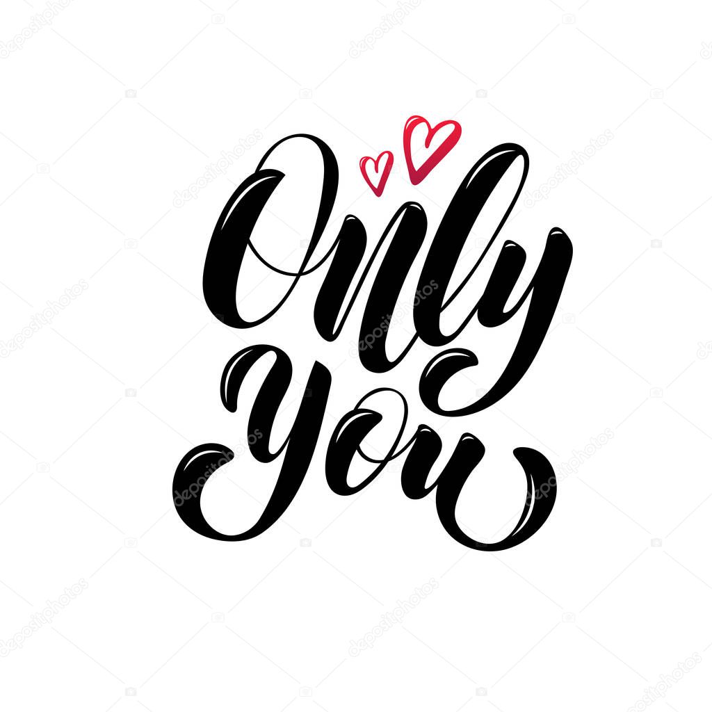 Only you - vector illustration with hand lettering