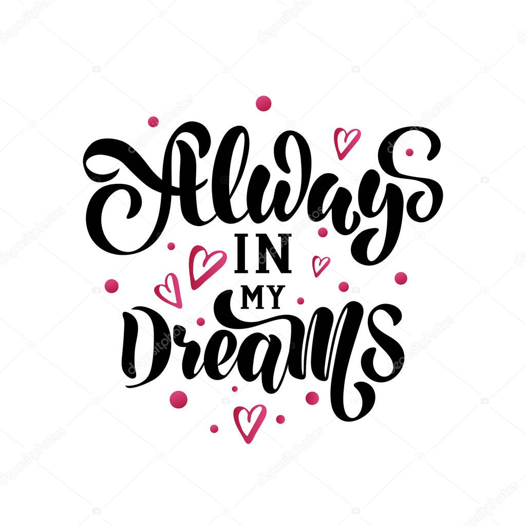 Always in my dreams - vector, hand lettering