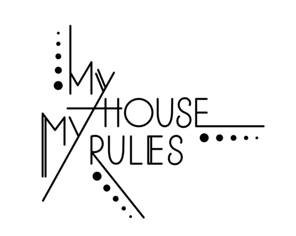 Mijn huis Mijn regels. Illustratie met handschrift — Stockvector