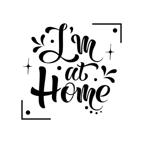 Im at home. Vector illustration, hand lettering. — Stock Vector