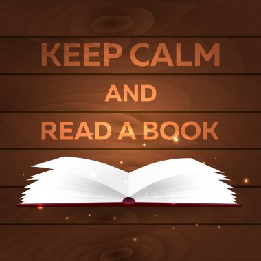 Kitap poster. Sakin olun ve bir kitap okuyun. Ahşap arka plan üzerine açık kitap mistik parlak ışık ile. Vektör çizim.