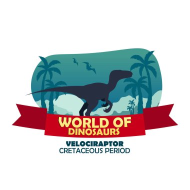Dinozorların afiş dünya. Tarih öncesi dünya. VelociRaptor. Kretase dönemi.