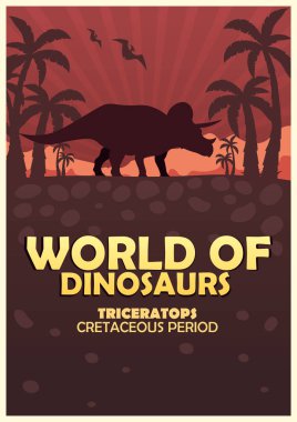 Poster Dinozorların dünyasına. Tarih öncesi dünya. Triceratops. Kretase dönemi.