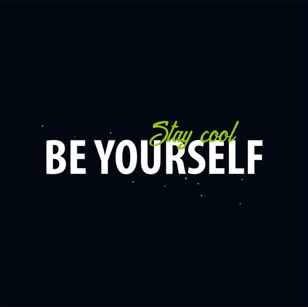 Inspirierende Motivation Zitat. Sei du selbst. Slogan T-Shirt. Vektor Typografie Poster Design Konzept. — Stockvektor