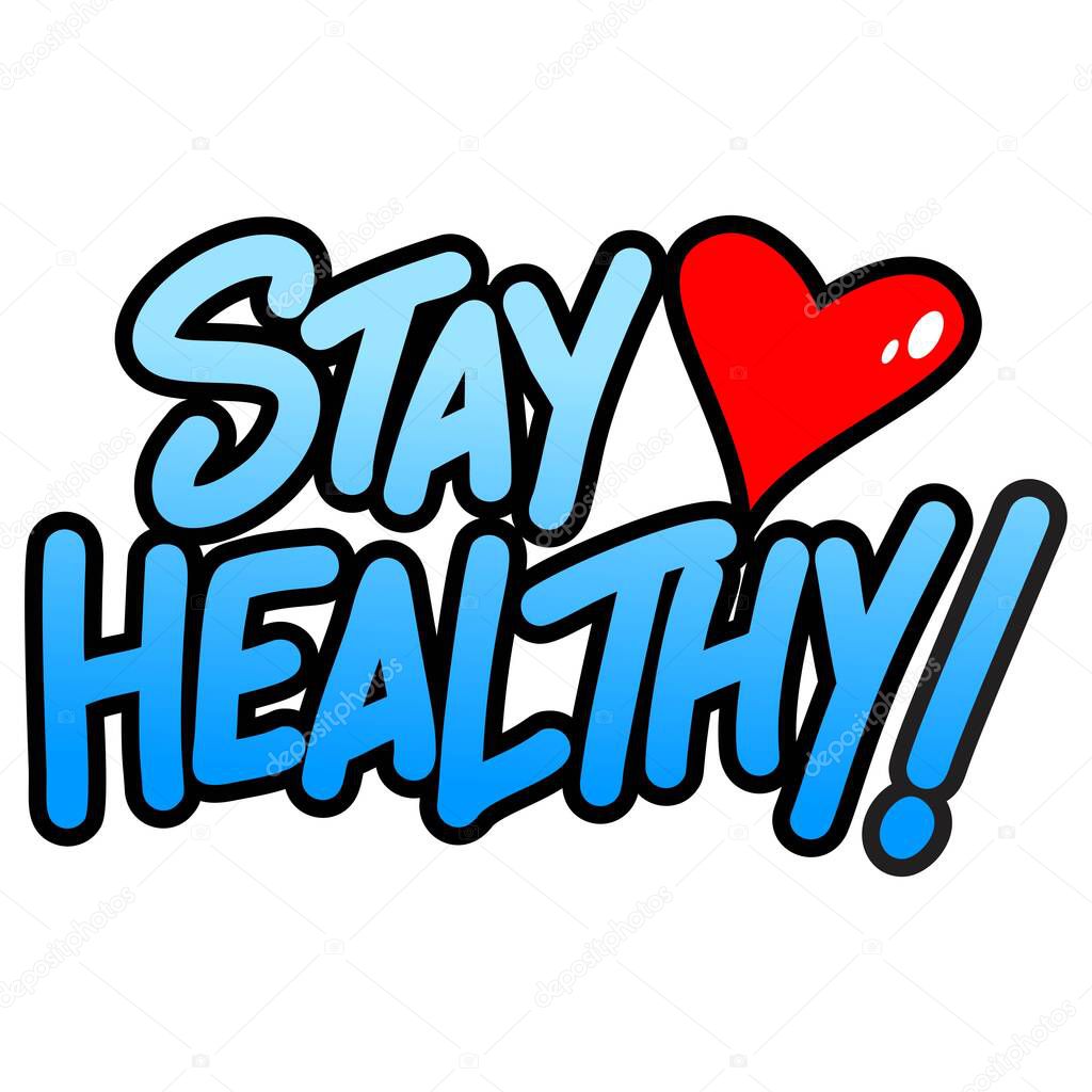 Stay Healthy - A cartoon illustration of a handwritten Stay Healthy Sign.