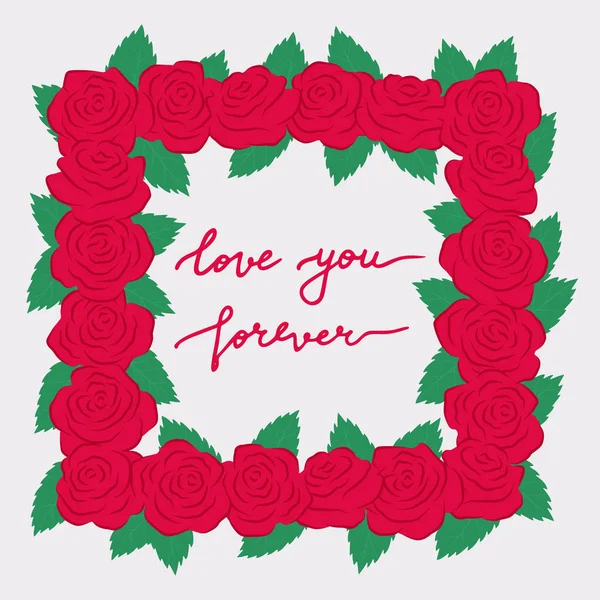 Vector illustration. Red rose buds and green leaves. Frame of roses with the lettering 