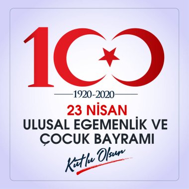 (23 Nisan Ulusal Egemenlik ve Cocuk Bayrami, 100.yili Kutlu Olsun. Kutlama Tebrik Karti) 100. yıl. 23 Nisan, Ulusal Egemenlik ve Çocuklar Günü Türkiye kutlama kartı. vektör illüstrasyonu.